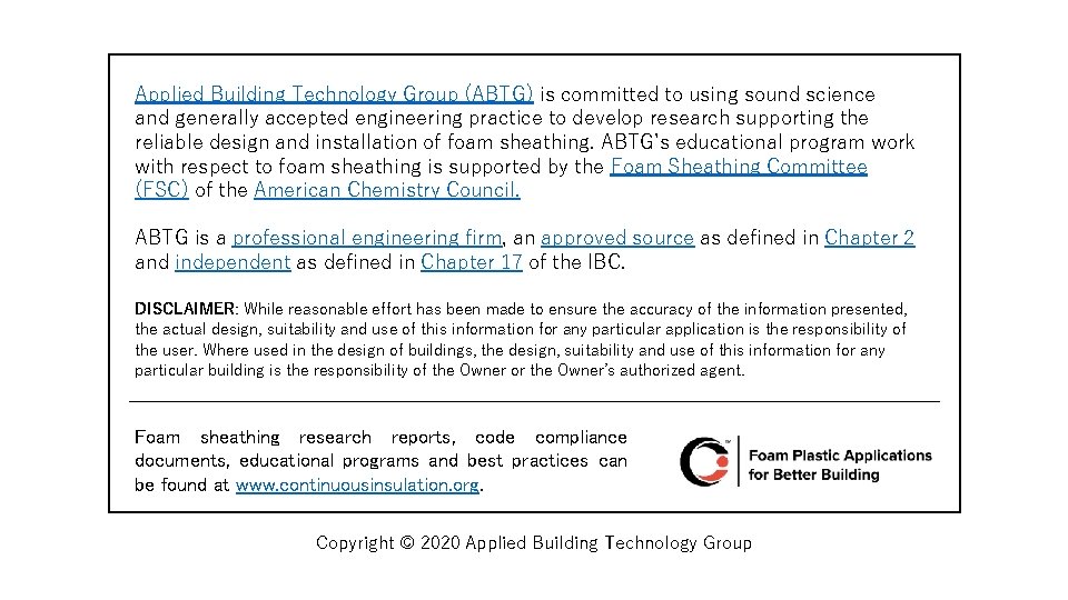 Applied Building Technology Group (ABTG) is committed to using sound science and generally accepted