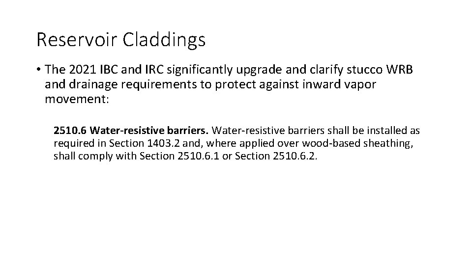 Reservoir Claddings • The 2021 IBC and IRC significantly upgrade and clarify stucco WRB