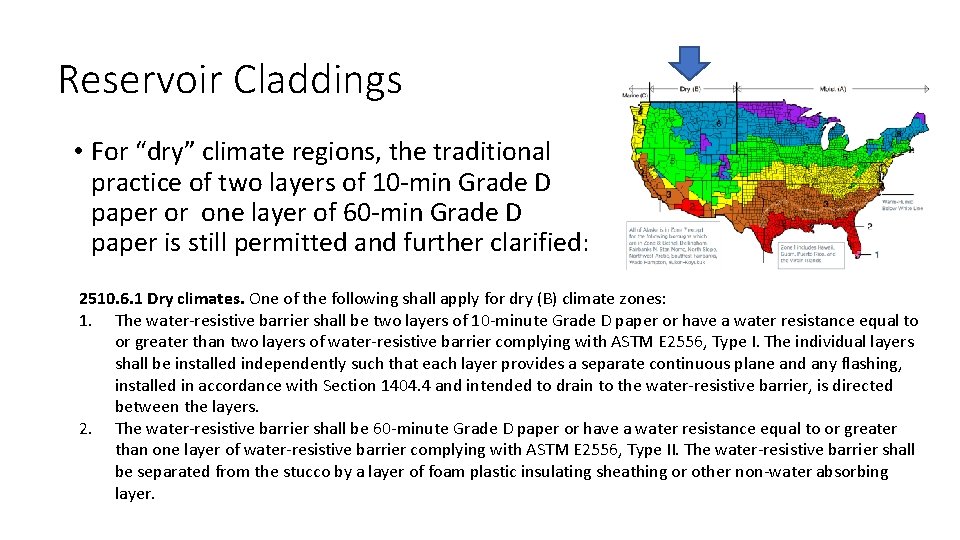 Reservoir Claddings • For “dry” climate regions, the traditional practice of two layers of