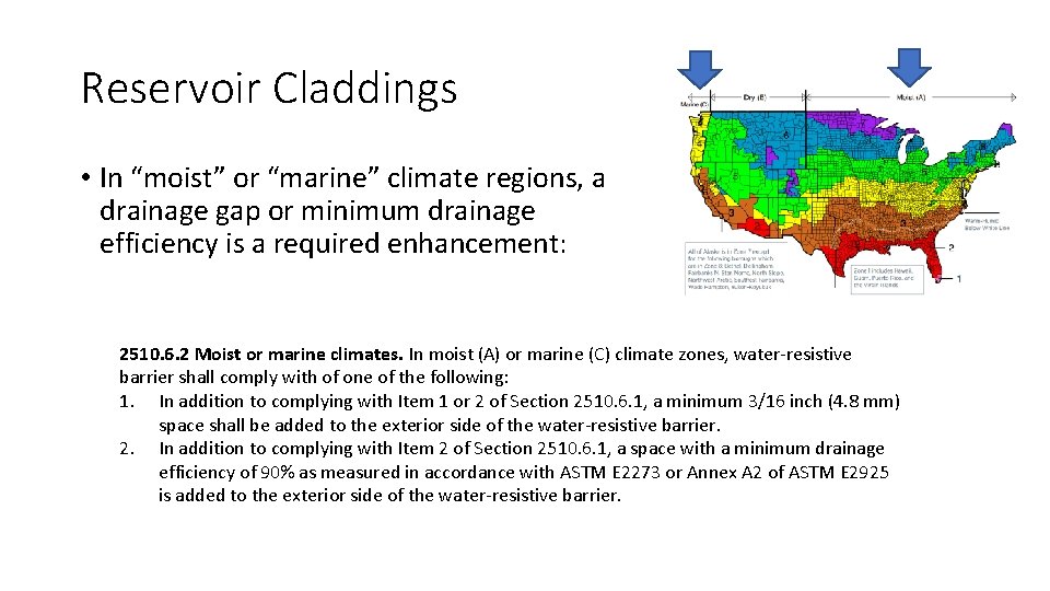 Reservoir Claddings • In “moist” or “marine” climate regions, a drainage gap or minimum