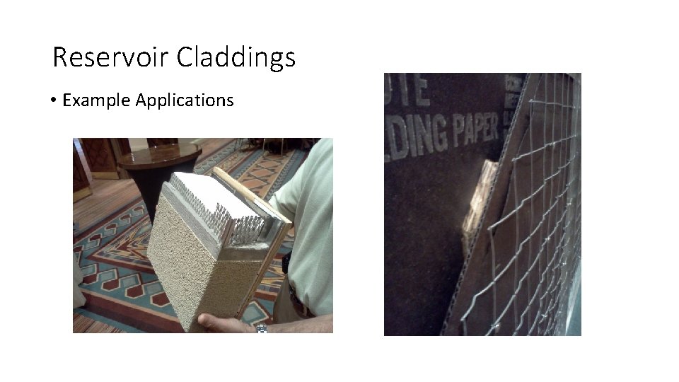 Reservoir Claddings • Example Applications 