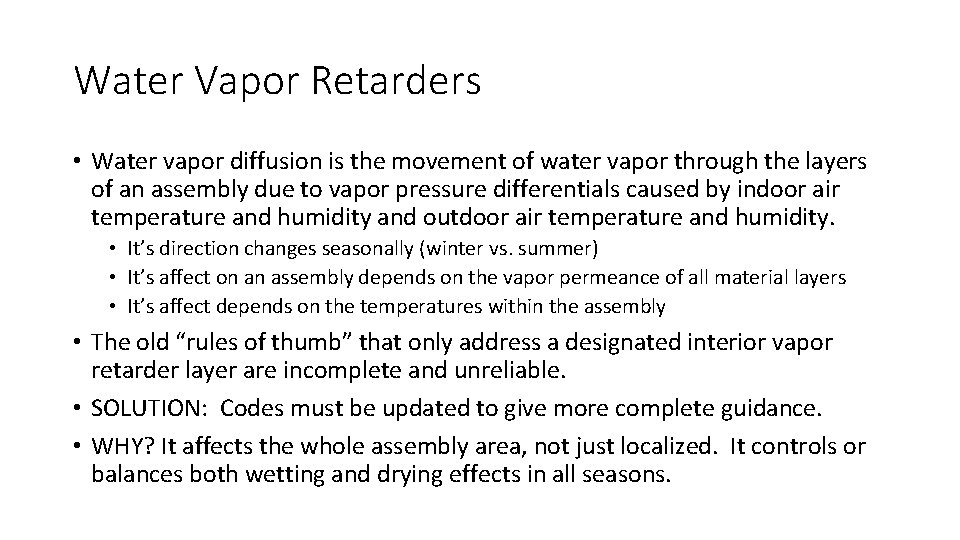 Water Vapor Retarders • Water vapor diffusion is the movement of water vapor through