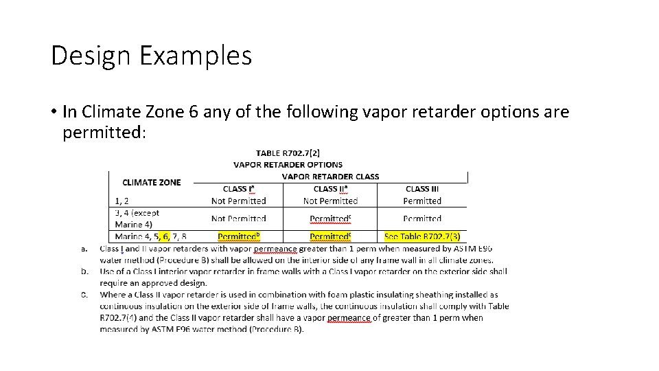 Design Examples • In Climate Zone 6 any of the following vapor retarder options