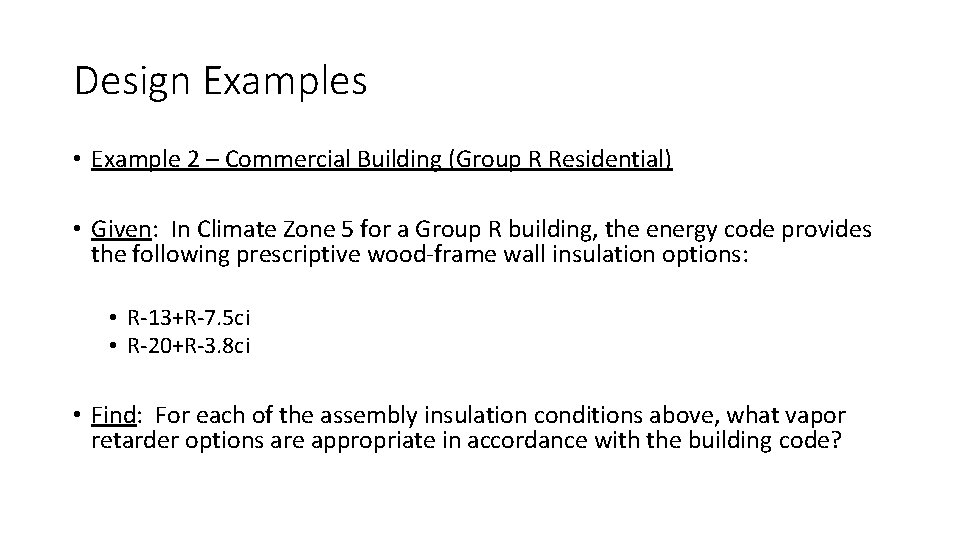 Design Examples • Example 2 – Commercial Building (Group R Residential) • Given: In