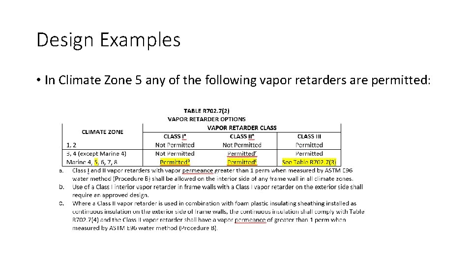 Design Examples • In Climate Zone 5 any of the following vapor retarders are