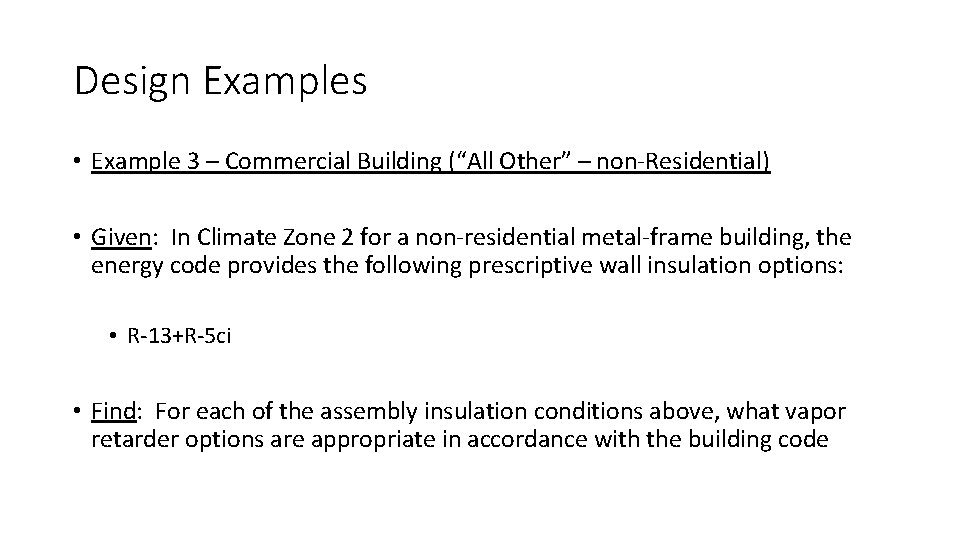 Design Examples • Example 3 – Commercial Building (“All Other” – non-Residential) • Given: