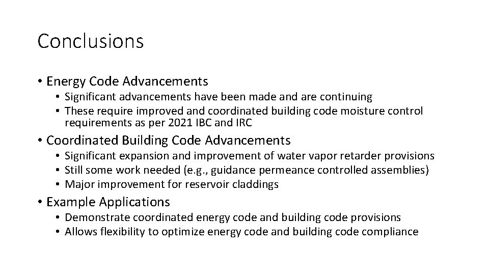 Conclusions • Energy Code Advancements • Significant advancements have been made and are continuing