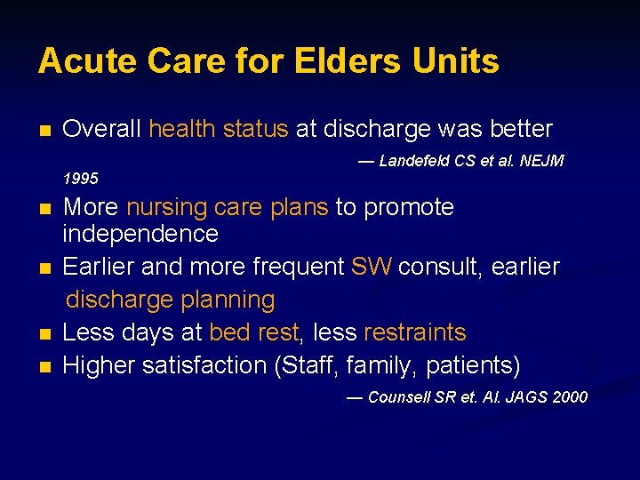 Acute Care for Elders Units n Overall health status at discharge was better —