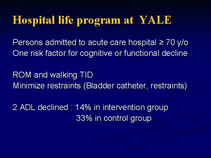Hospital life program at YALE Persons admitted to acute care hospital ≥ 70 y/o