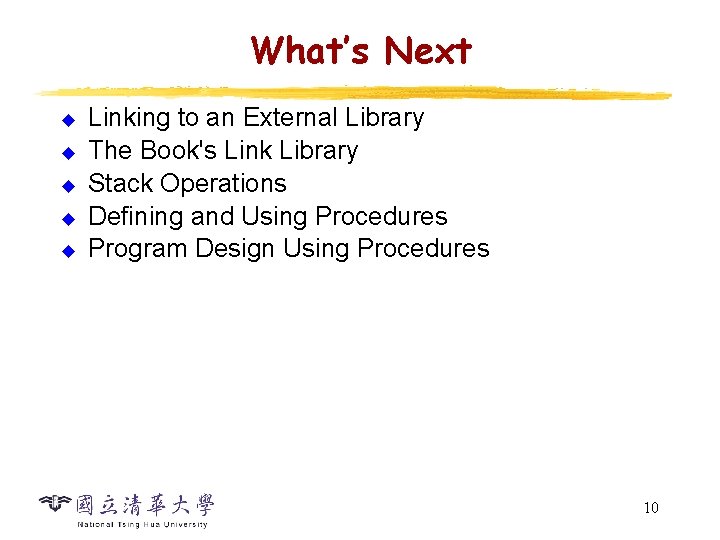 What’s Next u u u Linking to an External Library The Book's Link Library