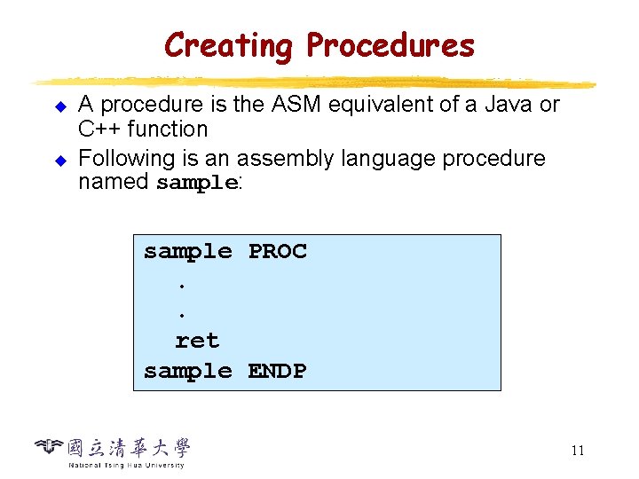 Creating Procedures u u A procedure is the ASM equivalent of a Java or