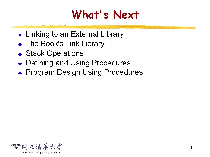 What's Next u u u Linking to an External Library The Book's Link Library