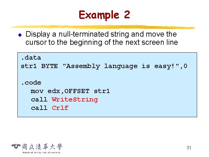 Example 2 u Display a null-terminated string and move the cursor to the beginning