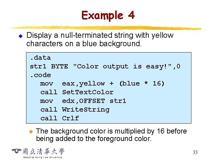 Example 4 u Display a null-terminated string with yellow characters on a blue background.