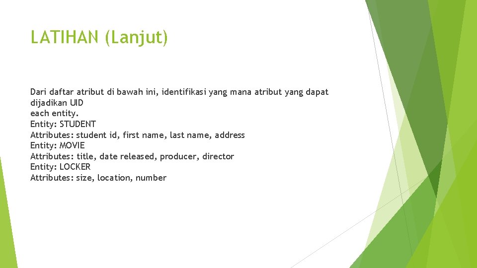 LATIHAN (Lanjut) Dari daftar atribut di bawah ini, identifikasi yang mana atribut yang dapat