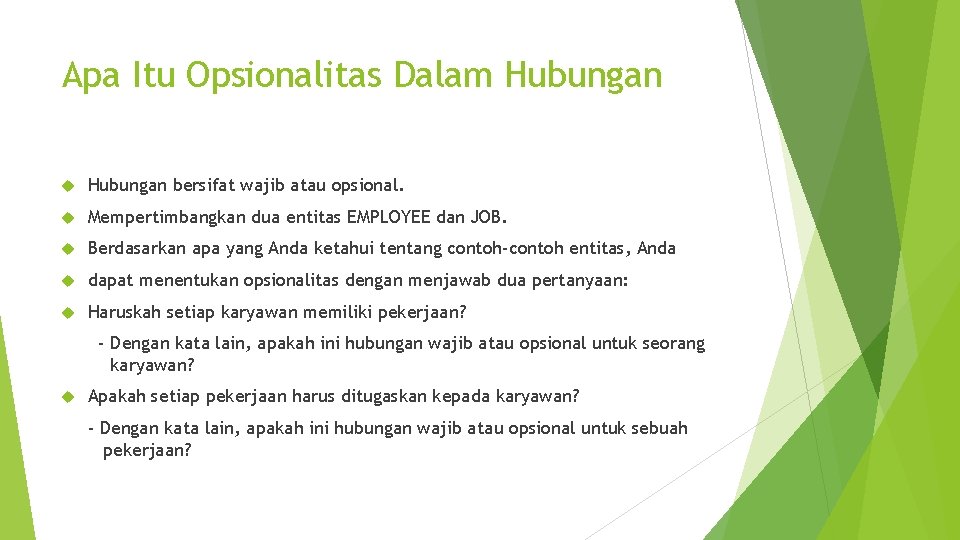 Apa Itu Opsionalitas Dalam Hubungan bersifat wajib atau opsional. Mempertimbangkan dua entitas EMPLOYEE dan