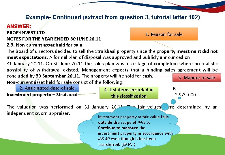 Example- Continued (extract from question 3, tutorial letter 102) ANSWER: PROP-INVEST LTD 1. Reason