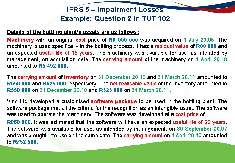 IFRS 5 – Impairment Losses Example: Question 2 in TUT 102 Details of the