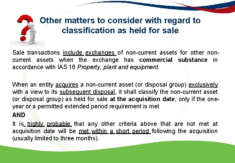 Other matters to consider with regard to classification as held for sale Sale transactions