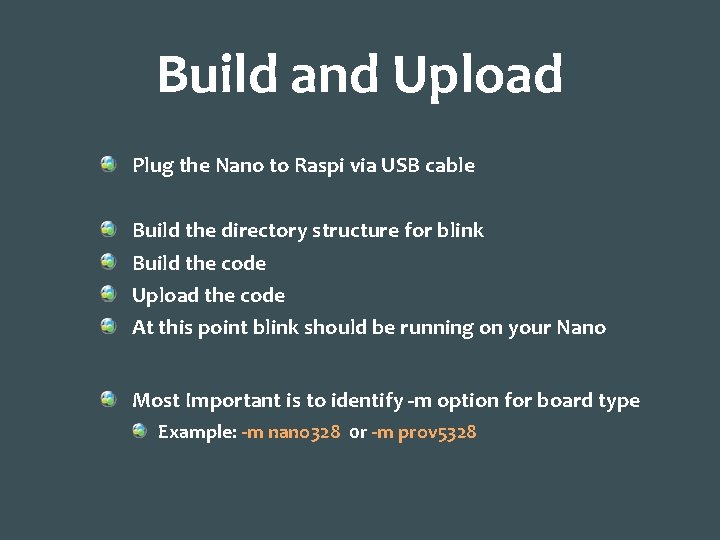 Build and Upload Plug the Nano to Raspi via USB cable Build the directory