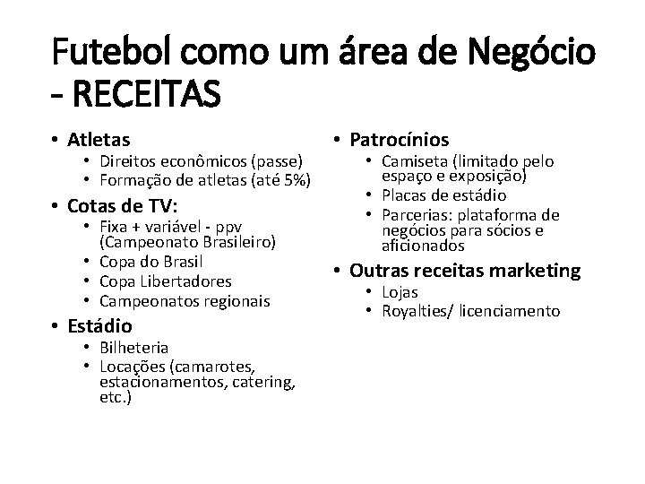 Futebol como um área de Negócio - RECEITAS • Atletas • Direitos econômicos (passe)