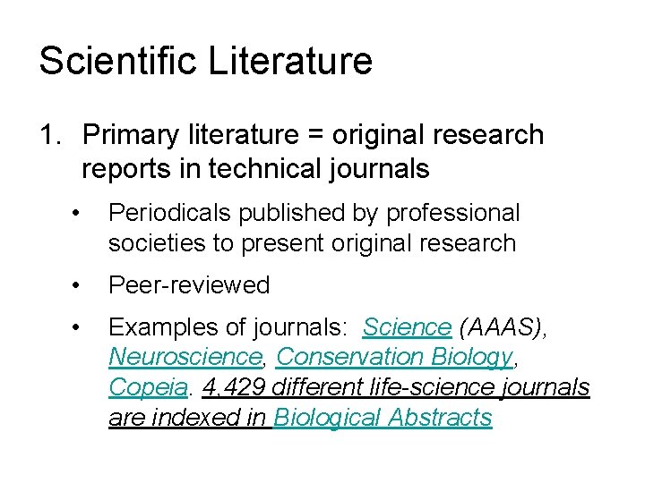 Scientific Literature 1. Primary literature = original research reports in technical journals • Periodicals