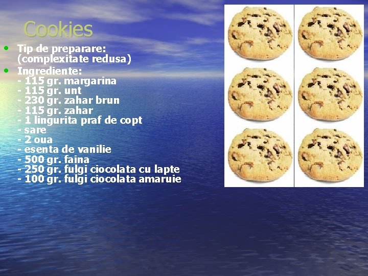 Cookies • Tip de preparare: • (complexitate redusa) Ingrediente: - 115 gr. margarina -