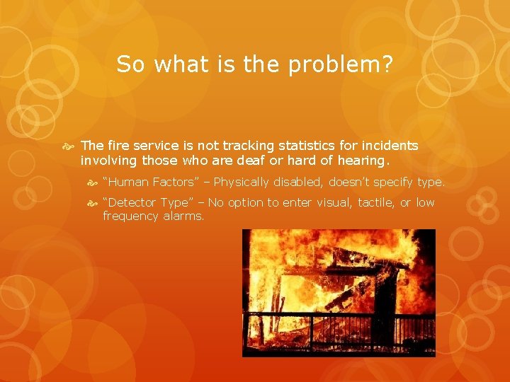 So what is the problem? The fire service is not tracking statistics for incidents