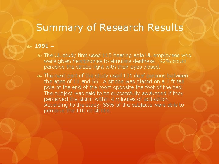 Summary of Research Results 1991 – The UL study first used 110 hearing able