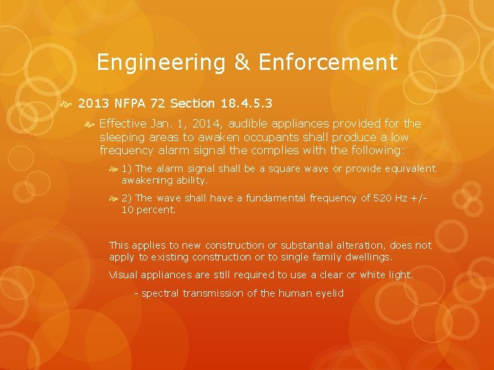 Engineering & Enforcement 2013 NFPA 72 Section 18. 4. 5. 3 Effective Jan. 1,