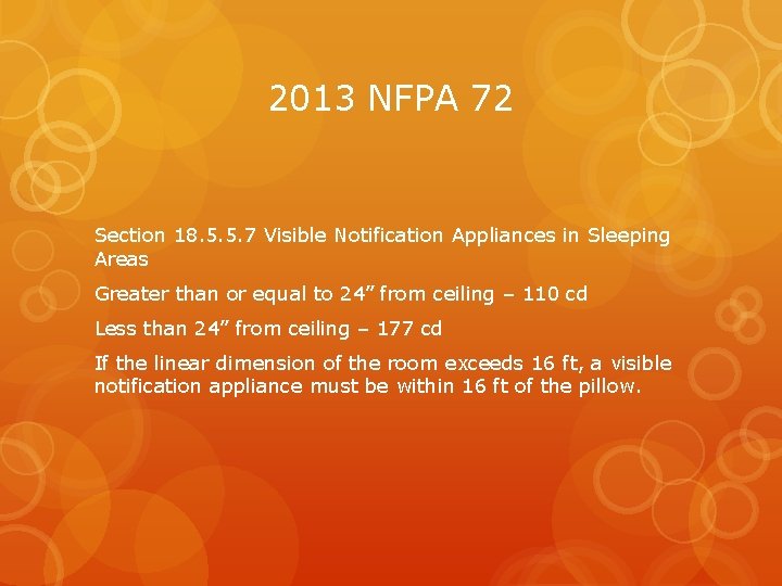 2013 NFPA 72 Section 18. 5. 5. 7 Visible Notification Appliances in Sleeping Areas