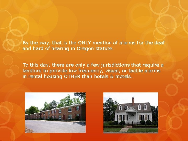 By the way, that is the ONLY mention of alarms for the deaf and