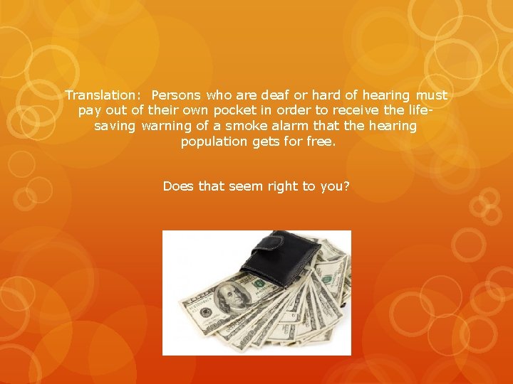 Translation: Persons who are deaf or hard of hearing must pay out of their