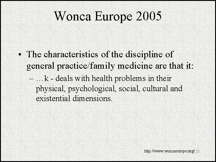 Wonca Europe 2005 • The characteristics of the discipline of general practice/family medicine are