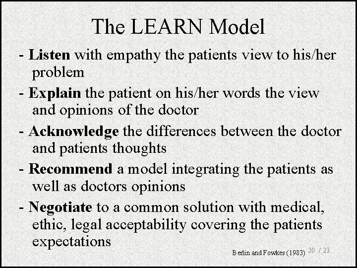 The LEARN Model - Listen with empathy the patients view to his/her problem -