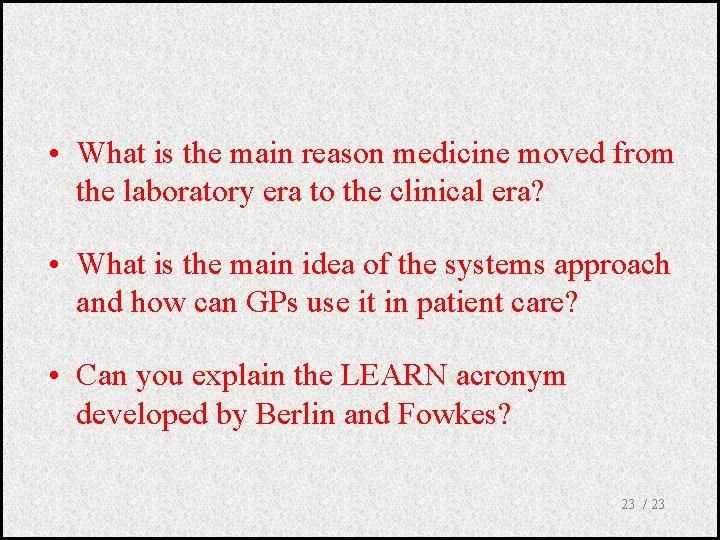  • What is the main reason medicine moved from the laboratory era to