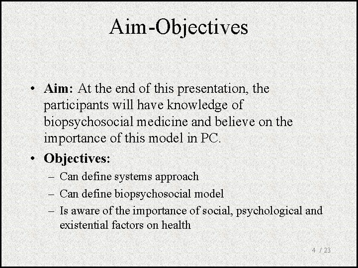 Aim-Objectives • Aim: At the end of this presentation, the participants will have knowledge