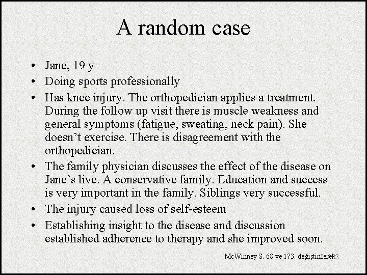A random case • Jane, 19 y • Doing sports professionally • Has knee