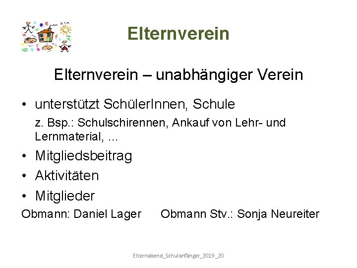 Elternverein – unabhängiger Verein • unterstützt Schüler. Innen, Schule z. Bsp. : Schulschirennen, Ankauf