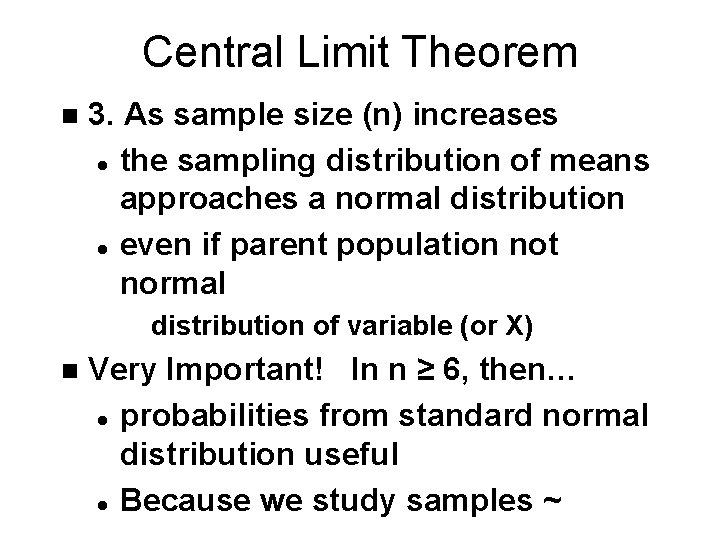 Central Limit Theorem n 3. As sample size (n) increases l the sampling distribution