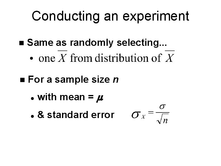 Conducting an experiment n Same as randomly selecting. . . l n For a Conducting an experiment n Same as randomly selecting. . . l n For a