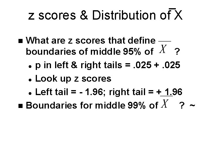 z scores & Distribution of X What are z scores that define boundaries of