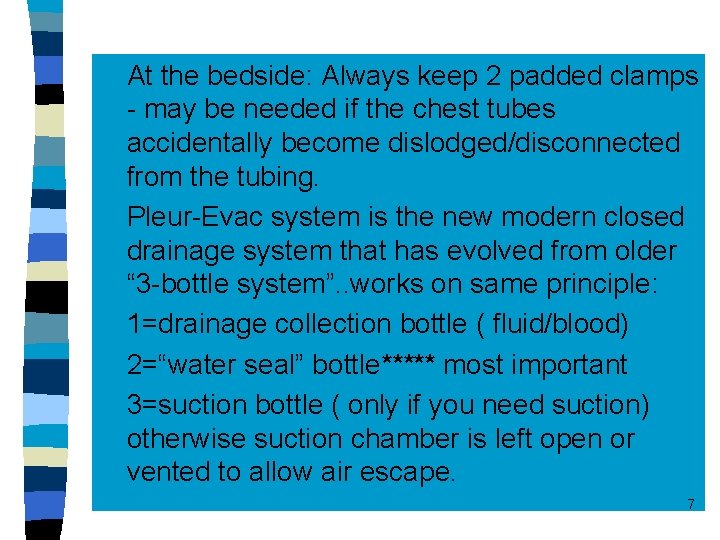 n n n At the bedside: Always keep 2 padded clamps - may be