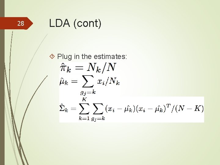 28 LDA (cont) Plug in the estimates: 
