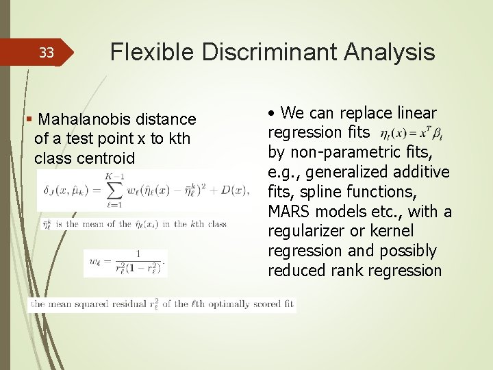 33 Flexible Discriminant Analysis § Mahalanobis distance of a test point x to kth