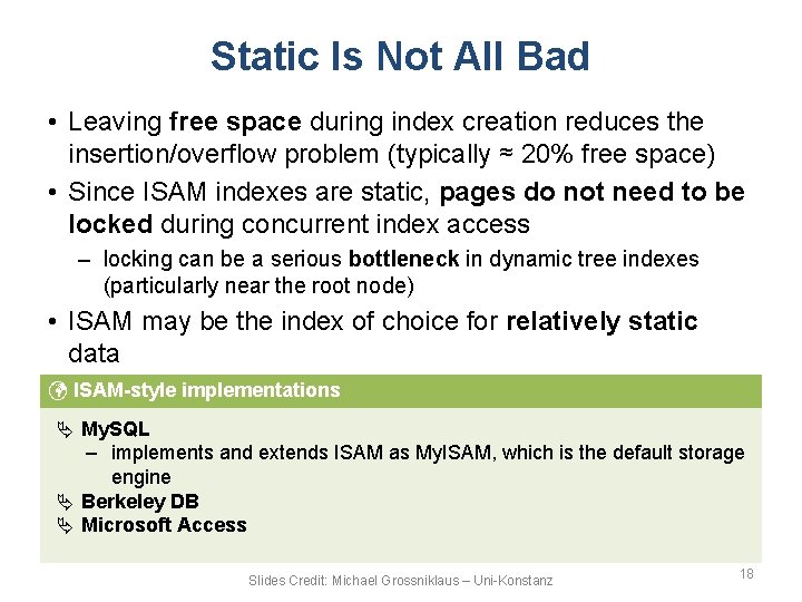Static Is Not All Bad • Leaving free space during index creation reduces the