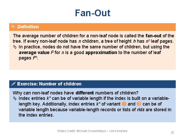Fan-Out Definition The average number of children for a non-leaf node is called the