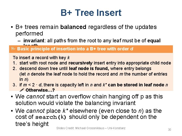 B+ Tree Insert • B+ trees remain balanced regardless of the updates performed –