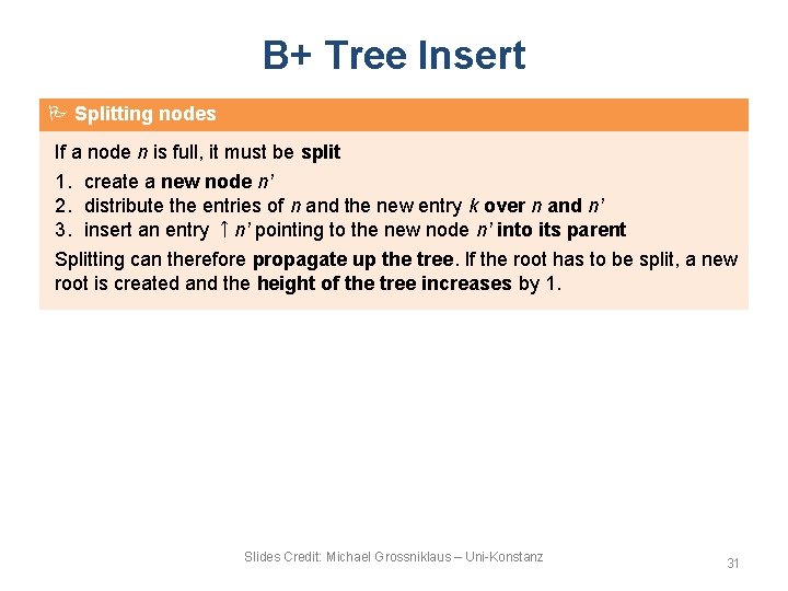 B+ Tree Insert Splitting nodes If a node n is full, it must be