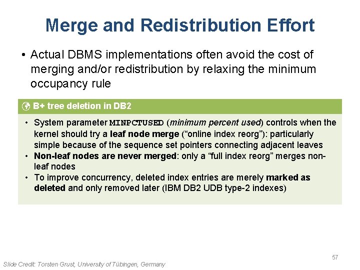 Merge and Redistribution Effort • Actual DBMS implementations often avoid the cost of merging